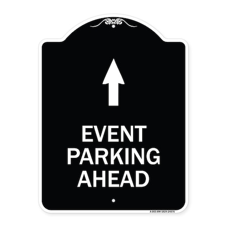 Signmission Event Parking Ahead Heavy-Gauge Aluminum Architectural Sign, 24" x 18", BW-1824-24076 A-DES-BW-1824-24076